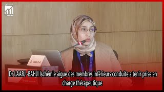 Dr LAARJ BAHJI Ischémie aigue des membres inférieurs conduite a tenir prise en charge thérapeutique [upl. by Oribel697]