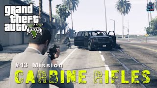 GTA 5 13 Mission  Carbine Rifles Gold Medal 1080p [upl. by Eenad]