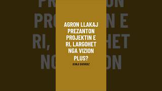 Agron Llakaj prezanton projektin e ri largohet nga Vizion Plus [upl. by Sparhawk]