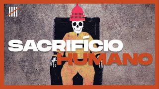 Sacrifício Humano [upl. by Kelbee]