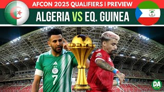 🇩🇿 ALGERIA vs EQUATORIAL GUINEA 🇬🇶  The road to AFCON 2025 starts here [upl. by Lleryt]