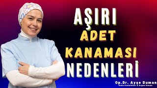 Aşırı Adet Kanaması Nedenleri [upl. by Eelac]