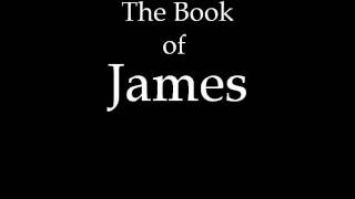 The Book of James KJV [upl. by Lilah]