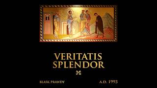 Veritatis Splendor [upl. by Reggy]