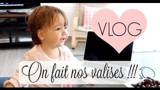 VLOG On fait les valises [upl. by Main377]