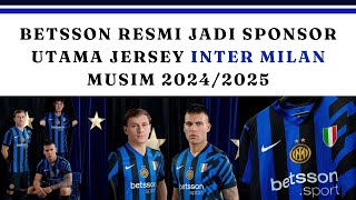 Betsson Resmi Jadi Sponsor Utama Jersey Inter Milan Musim 20242025 [upl. by Sumetra]