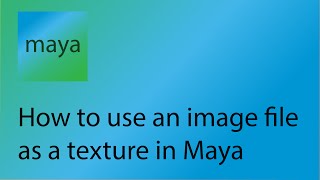 Maya Tutorial 9  How to use an image file as a texture in Maya [upl. by Soutor]