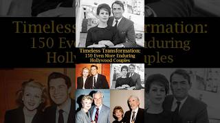 Timeless Transformation 150 Even More Enduring Hollywood Couples [upl. by Niels]