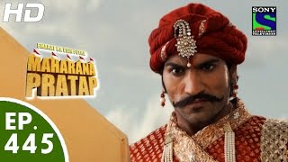 Bharat Ka Veer Putra Maharana Pratap  महाराणा प्रताप  Episode 445  2nd July 2015 [upl. by Odiug]