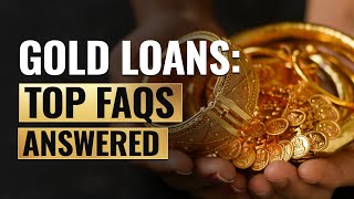 Gold Loans What are gold loans Gold Loan Interest Rate Process FAQs answered [upl. by Sidonnie371]