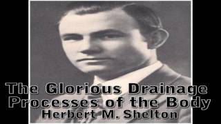 The Glorious Drainage Processes of the Body  Dr Herbert M Shelton Clearer Audio [upl. by Alyakim]