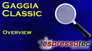 Gaggia Classic  Overview [upl. by Notfa967]