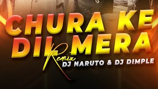 CHURA KE DIL MERA DJ NARUTO amp DJ DIMPLE BOLLYWOOD REMIX [upl. by Queen2]