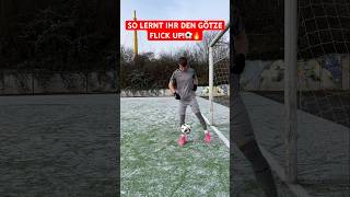 SO LERNT IHR DEN GÖTZE FLICK UP⚽️🔥 fussball tipps tricks tutorial shorts [upl. by Analart]