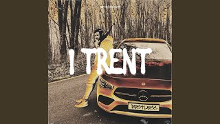 I Trent [upl. by Sherfield]