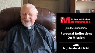 Fr John Gorski MM Reflections  Maryknoll Fathers and Brothers [upl. by Hakvir]