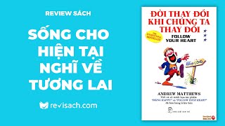 Review Sách Đời Thay Đổi Khi Ta Thay Đổi  Sống cho hiện tại và nghĩ về tương lai  Revisach [upl. by Erbma414]