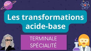 Les transformations acidebase  BAC Terminale Spécialité Physique Chimie [upl. by Kajdan]