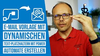 Wie du eine EMailVorlage mit dynamischen Platzhaltern mit Microsoft Power Automate erstellst [upl. by Atarman]