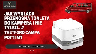 Jak wygląda PRZENOŚNA toaleta do KAMPERA i nie tylko Thetford Campa Potti MT Wyposażenie vanlife [upl. by Atteloiv]