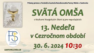 3062024  Priamy prenos svätej omše  13 Nedeľa Cez rok  1030 hod Svätá omša LIVE [upl. by Mateya488]