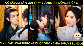 Vì Cứu Mẹ Cô Gái Bị Ép Động Phòng CÙng Vương Gia [upl. by Hernardo]