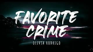 Olivia Rodrigo  favorite crime Lyrics 1 Hour [upl. by Efrem392]