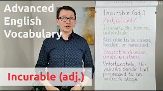 Incurable adj  Advanced English Vocabulary  One Minute Videos [upl. by Enilecram]