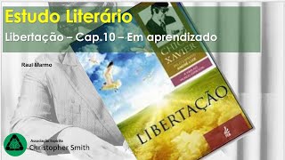 Estudo literário  Libertação  Cap 10  Em aprendizado [upl. by Ahslek]