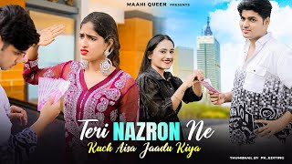 Teri Nazron Ne Kuch Aisa Jadoo Kiya  Latest Song 2023  Toshi Sabri  Sad Love Story By Maahi Queen [upl. by Mandell69]