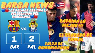 🚨💥 La falta de concentracion y comunicación perjudica al Barcelona 1 2 vs Las palmas 💥🚨 [upl. by Petite]