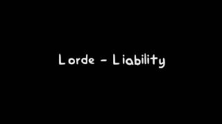 Lorde  Liability  lyrics [upl. by Evvy970]