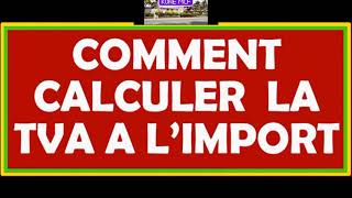 Comment calculer la TVA à limport [upl. by Golden]