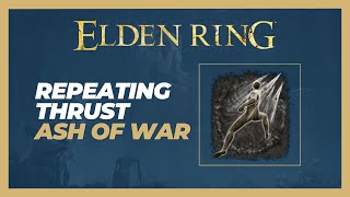 How to Get Repeating Thrust Ash Of War Location  Elden Ring [upl. by Donoghue]