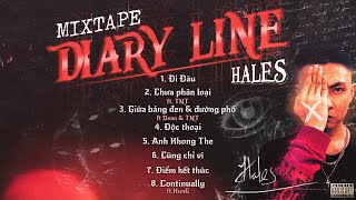 DIARY LINE Mixtape 6 Cũng Chỉ Vì  Hales  Prod Bassick [upl. by Ettevram7]