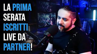 🔴 La PRIMA Serata Iscritti da PARTNER ▶🏠 Serata Iscritti amp Followers 🎙203 [upl. by Kentiga304]