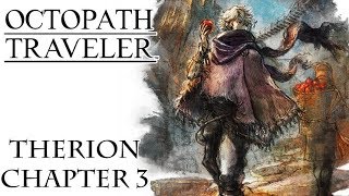 Octopath Traveler  Part 20 Therion Chapter 3  Boss Gareth [upl. by Gleason]