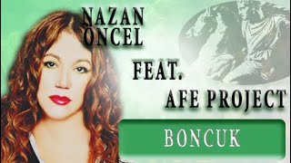 Nazan Öncel Feat Afe Project  Boncuk [upl. by Daisey]