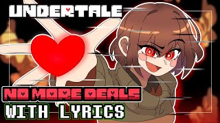 NO MORE DEALS  Undertale Chara Fan Song WITH LYRICS AU Battle Theme [upl. by Seroled918]