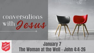 Conversations with Jesus The Woman at The Well [upl. by Vonnie]