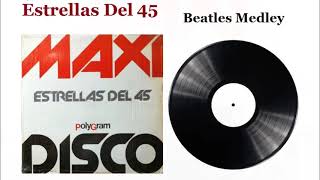 Beatles Medley  Estrellas Del 45 [upl. by Llevrac]