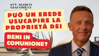 Può il coerede usucapire la proprietà dei beni in comunione ereditaria [upl. by Acitel]