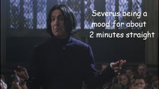 severus snape being a mood for about 2 minutes straight [upl. by Grube162]