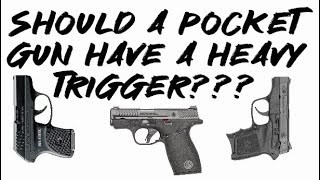 Should a pocket gun have a heavy trigger [upl. by Ardiedak]