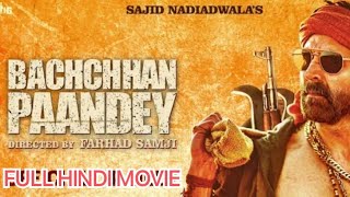 Bachan pandey Full Movie Akshay Kumar New Bollywood Akshay Kumar Movie New Hindi Movie 2022 [upl. by Galina]