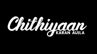 Chithiyan Karan Aujla Status black Background  Karan Aujla New Song Chithiyan Status [upl. by Sherar]