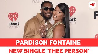 Pardison Fontaine addresses Megan Thee Stallions cheating accusations in latest hit ‘Thee Person’ [upl. by Lemmie656]