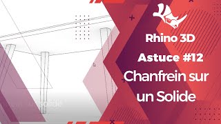 Rhino 3D  Edition de Chanfrein sur un Solide [upl. by Ttegdirb]