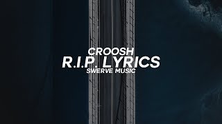 Croosh  RIP Lyrics  Lyric Video [upl. by Constantin]