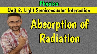 Absorption of Radiation Light Semiconductor Interaction Btech 1st year [upl. by Esserac258]